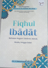 Image of Fiqhul Ibadat bahasan ragam taharah, mandi, wudlu, hingga salat.